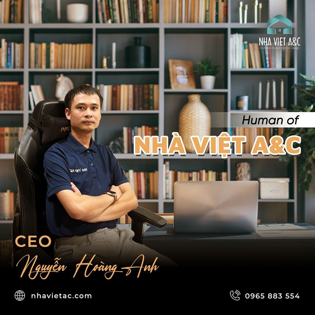 HUMANS OF NHÀ VIỆT A&C | CEO NGUYỄN HOÀNG ANH